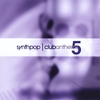 VARIOUS ARTISTS: Synthpop Club Anthems 5
