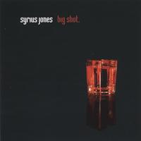 SYRIUS JONES: Big Shot