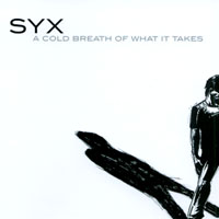 SYX : A Cold Breath of What It Takes