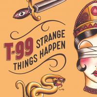 T-99 - Strange Things Happen Cover