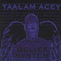 Taalam Acey : Belief System