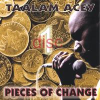Taalam Acey : Pieces of Change (Disc One)