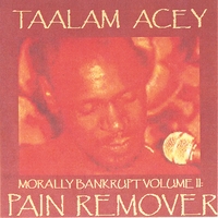 Taalam Acey : Morally Bankrupt Volume Two: Pain Remover
