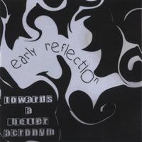 TOWARDS A BETTER ACRONYM: Early Reflection