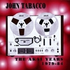 JOHN TABACCO: The Akai Years 1979 - 84