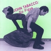 JOHN TABACCO: Go Figya
