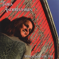 Tabea Anderfuhren : Who Can Ever Tell