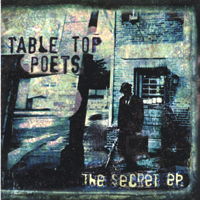 Table Top Poets : the Secret EP