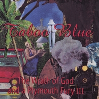 Taboo Blue : The Wrath of God and a Plymuth Fury III