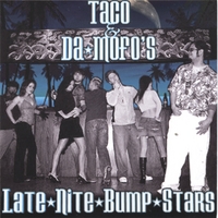 Taco & Da Mofos : Late Nite Bump Stars