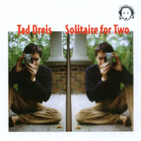 Tad Dreis : Solitaire For Two