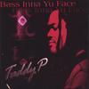 TADDY P: Bass Inna Yu Face