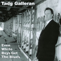 TADG GALLERAN: Even White Boys Get The Blues