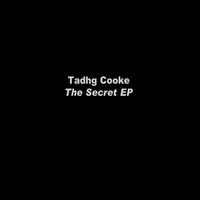 TADHG COOKE: The Secret EP