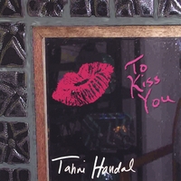 Tahni Handal : To Kiss You
