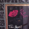 TAHNI HANDAL: To Kiss You