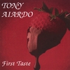 TONY AIARDO: First Taste