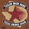 TAILOR MADE BAND: Texas Swings Again
