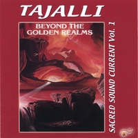 TAJALLI: Beyond the Golden Realms - Sacred Sound Current Vol.1