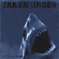 Taken Under : Silence Your Enemies