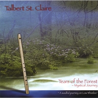 Talbert St. Claire : Tears Of The Forest - Mystical Journey