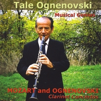 Tale Ognenovski : MOZART and OGNENOVSKI Clarinet Concertos