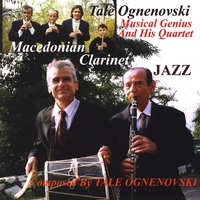 Tale Ognenovski : Macedonian Clarinet Jazz Composed By Tale Ognenovski