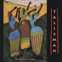 Talisman A Cappella : No Murmur, No Zealots