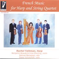 Rachel Talitman, Benjamin Braude, Irina Sherling, Samuel Barsegi : French Music for Harp and String Quartet