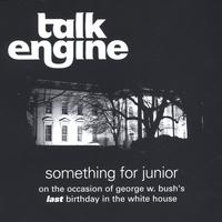 TALK ENGINE: Something for Junior