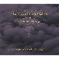 Tall Grass Captains of Greater Chicago : She Moved Through