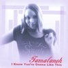 Tamalaneh: I Know You