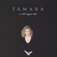 Tamara : A Little Space Left