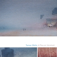 Tamas Wells : A Plea en Vendredi