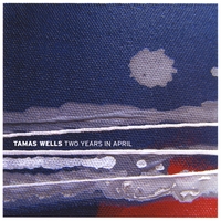 Tamas Wells : Two Years in April