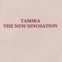Tamika : the new singsation