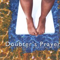 The Tammy Borden Band : Doubter's Prayer