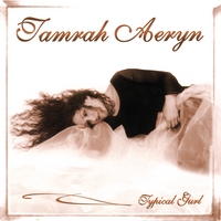 TAMRAH AERYN: Typical Gurl