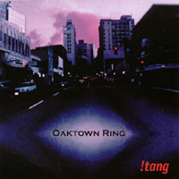 !Tang : Oaktown Ring