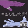 TANGIBLE MADNESS: Tangible Madness Compilation Vol. 1