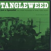 Tangleweed : Just a Spoonful