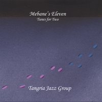 Tangria Jazz Group : Mebane's Eleven: Tunes for Two