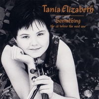 TANIA ELIZABETH: Something, the CD before the next one