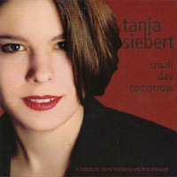 Tanja Siebert : Small day tomorrow - A tribute to David Frishberg and Bob Dorough