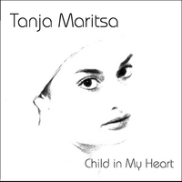 TANJA MARITSA: Child in My Heart
