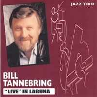Bill Tannebring : Bill Tannebring, Live in Laguna