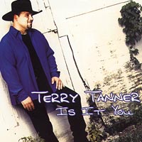 Terry Tanner : Is It You
