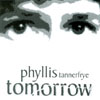 PHYLLIS TANNERFRYE: tomorrow is here.