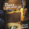 Frank Tanton: Blues You Could Use