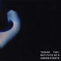Tapage : The Institute of Random Events